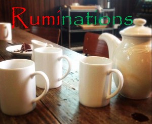Ruminations